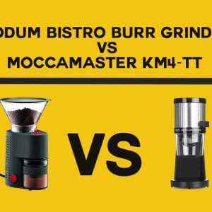 Bodum BISTRO Burr Grinder vs Moccamaster KM4-TT