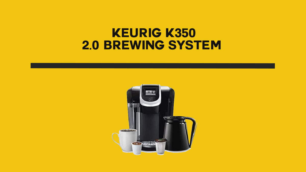 Keurig 2.0 cheap k350