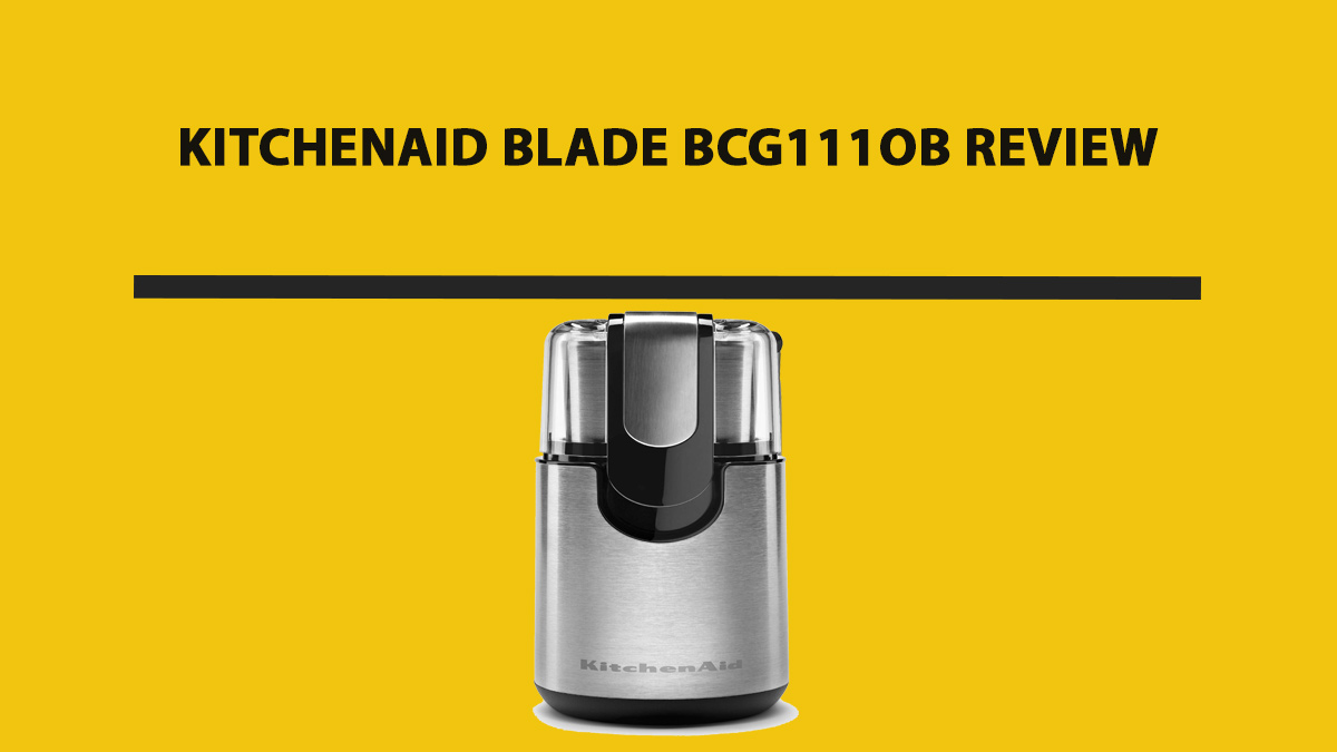 KitchenAid Blade BCG111OB Review