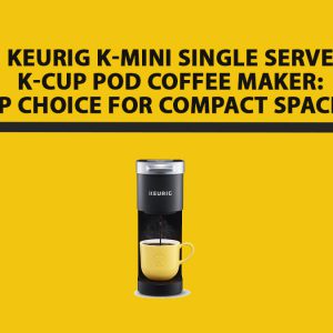 Keurig K-Mini Single Serve K-Cup Pod Coffee Maker