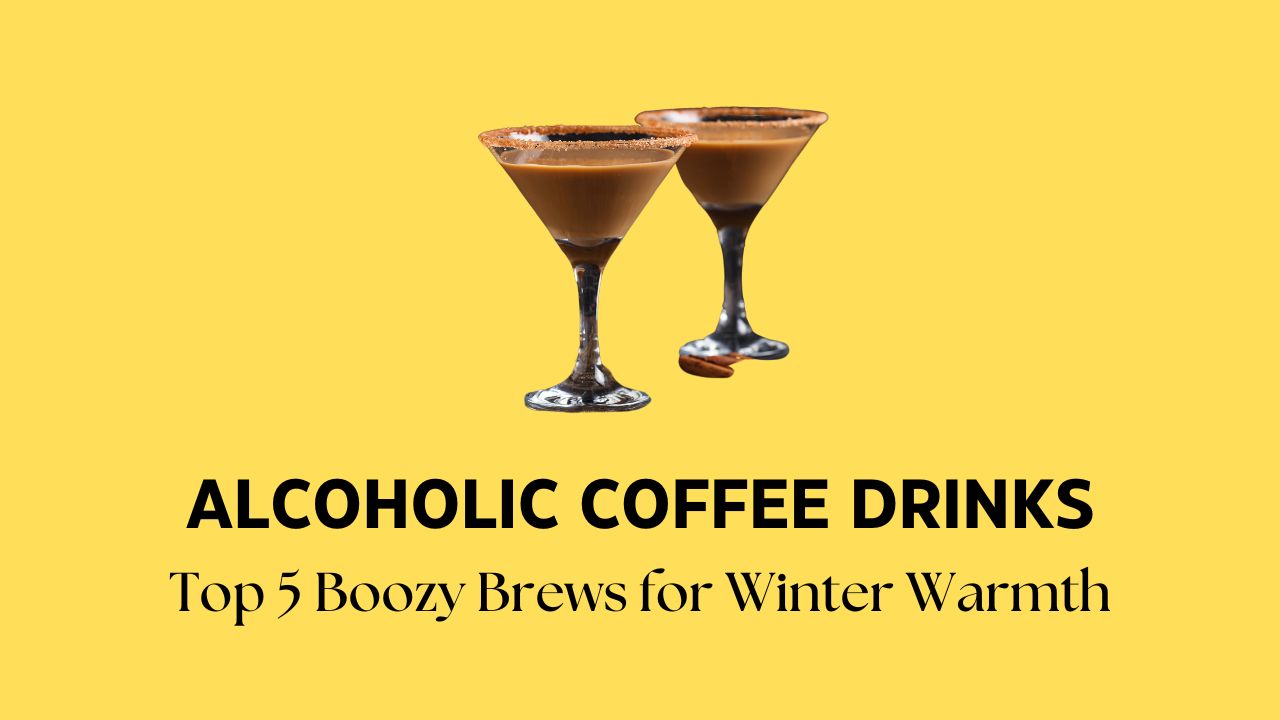 Alcoholic Coffee Drinks