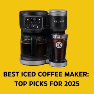 Best Iced Coffee Maker: Top Picks for 2025