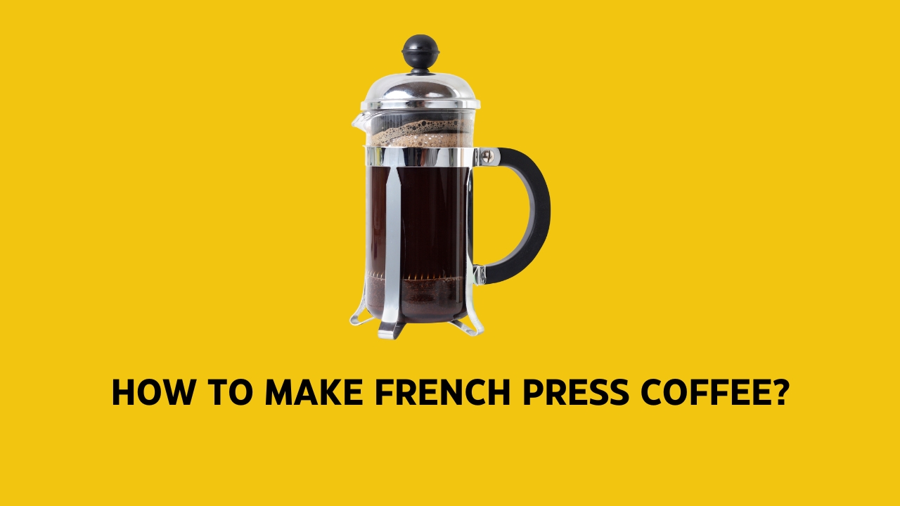 How To Make French Press Coffee