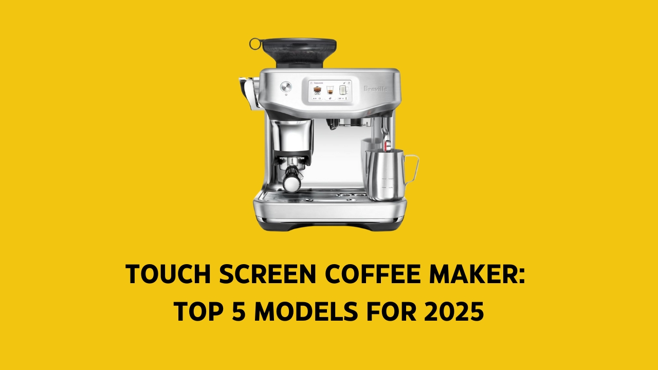 Touch Screen Coffee Maker